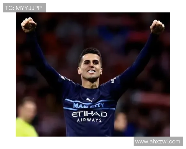 坎塞洛:从边后卫到全能战士的蜕变之路与职业生涯回顾